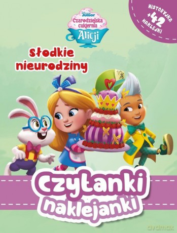 Czytanki naklejanki Słodkie nieurodziny Disney Czarodziejska Cukiernia Alicji [KSIĄŻKA]