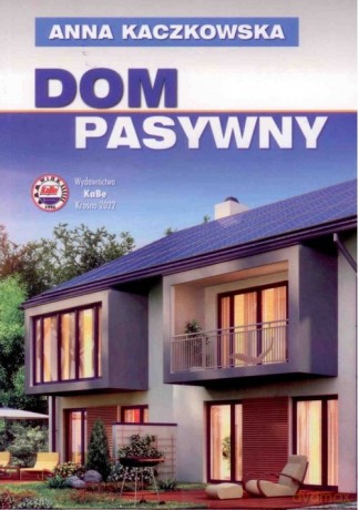 Dom pasywny - Anna Kaczkowska [KSIĄŻKA]