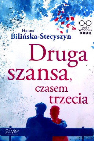 Druga szansa czasem trzecia - Hanna Bilińska-Stecyszyn [KSIĄŻKA]