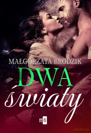Dwa światy - Małgorzata Brodzik [KSIĄŻKA]
