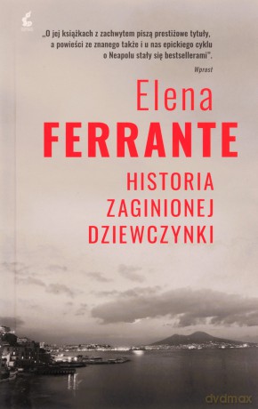 Historia zaginionej dziewczynki - Elena Ferrante [KSIĄŻKA]
