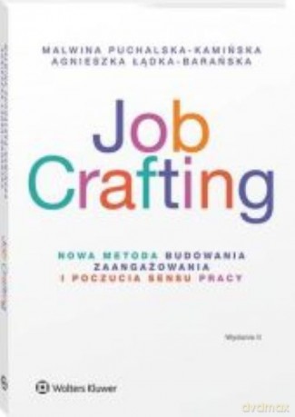 Job Crafting - Agnieszka Łądka-Barańska, Malwina Puchalska-Kamińska [KSIĄŻKA]