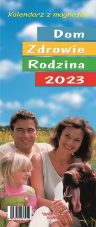 Kalendarz 2023 KL01 Dom Zdrowie Rodzina z magnesem [KALENDARZ]