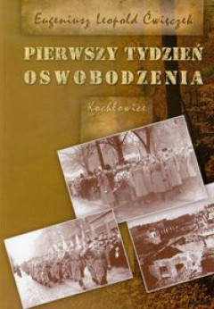 Pierwszy tydzień oswobodzenia - Eugeniusz Leopold Ćwięczek [KSIĄŻKA]