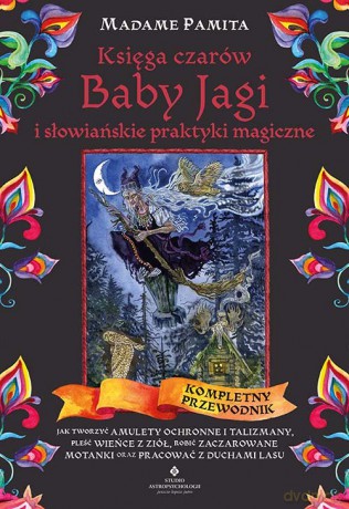 Księga czarów Baby Jagi i słowiańskie praktyki magiczne - Pamita Madame [KSIĄŻKA]