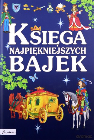 Księga najpiękniejszych bajek [KSIĄŻKA]