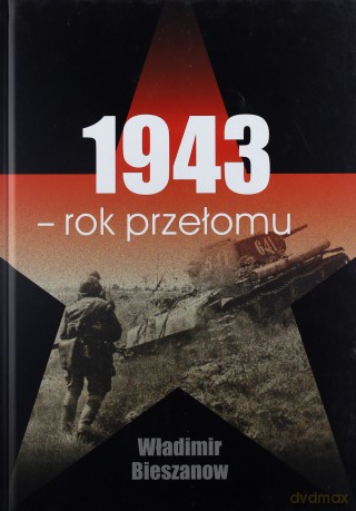 1943 - rok przełomu - Władimir Bieszanow  [KSIĄŻKA]
