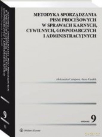 Metodyka sporządzania pism procesowych w sprawach karnych, cywilnych gospodarczych i administracyjnych - Aleksandra Cempura, Anna Kasolik [KSIĄŻKA]