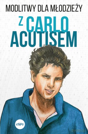 Modlitwy dla młodzieży z Carlo Acutisem - Robert Kowalewski [KSIĄŻKA]