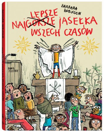 Najlepsze jasełka wszech czasów - Barbara Robinson [KSIĄŻKA]