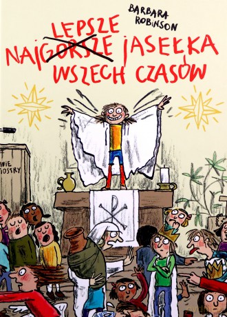 Najlepsze jasełka wszech czasów - Barbara Robinson [KSIĄŻKA]