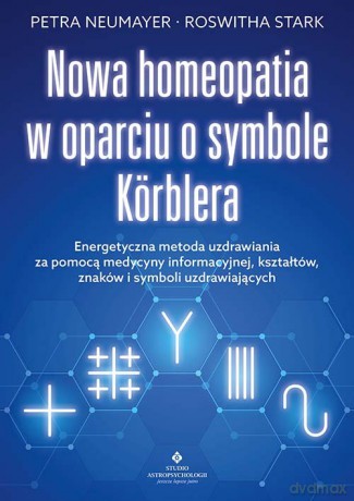 Nowa homeopatia w oparciu o symbole Korblera - Neumayer Petra [KSIĄŻKA]