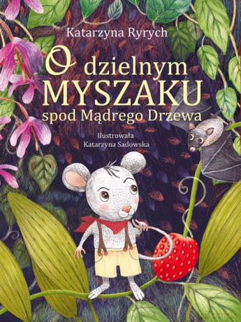O dzielnym Myszaku spod Mądrego Drzewa - Katarzyna Ryrych [KSIĄŻKA]