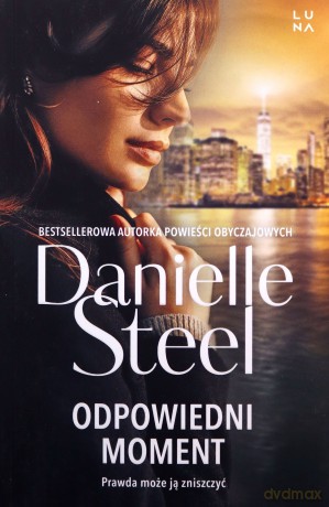 Odpowiedni moment - Danielle Steel [KSIĄŻKA]