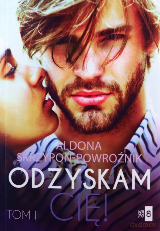 Odzyskam cię! - Aldona Skrzypoń-Powroźnik [KSIĄŻKA]