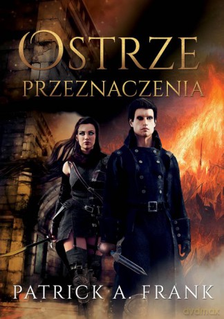 Ostrze Przeznaczenia - Patrick A. Frank [KSIĄŻKA]