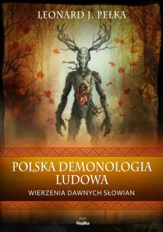Polska demonologia ludowa - Leonard J. Pełka [KSIĄŻKA]