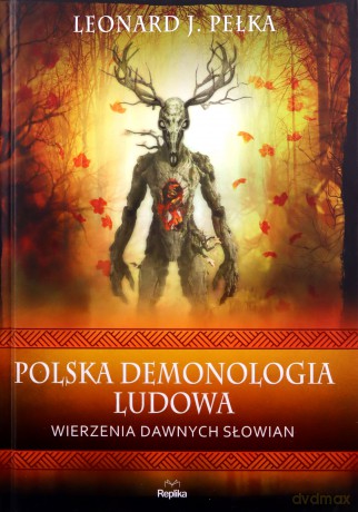 Polska demonologia ludowa - Leonard J. Pełka [KSIĄŻKA]