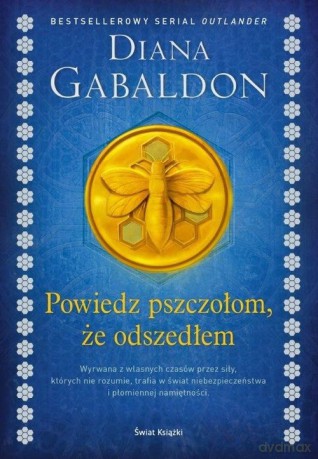 Powiedz pszczołom, że odszedłem - Diana Gabaldon [KSIĄŻKA]