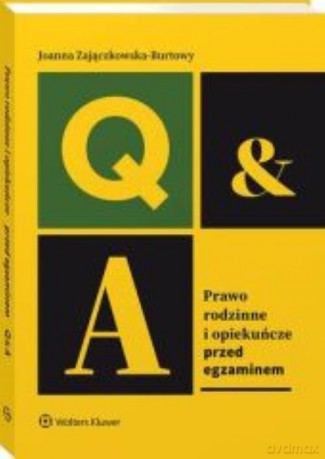 Prawo rodzinne i opiekuńcze Przed egzaminem - Joanna Zajączkowska-Burtowy [KSIĄŻKA]