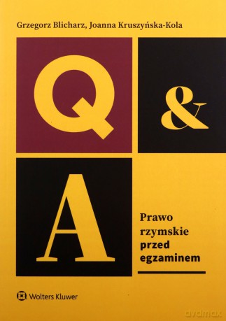 Prawo rzymskie Przed egzaminem - Grzegorz Blicharz, Joanna Kruszyńska-Kola [KSIĄŻKA]
