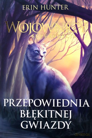 Przepowiednia Błękitnej Gwiazdy - Erin Hunter [KSIĄŻKA]