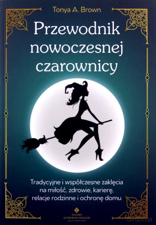 Przewodnik nowoczesnej czarownicy - A. Brown Tonya [KSIĄŻKA]