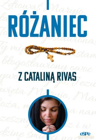 Różaniec z Cataliną Rivas - Anna Matusiak [KSIĄŻKA]