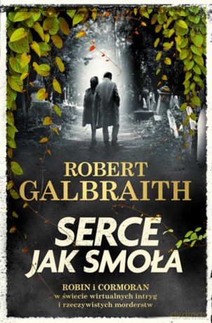 Serce jak smoła - Robert Galbraith (pseud. J.K. Rowling) [KSIĄŻKA]