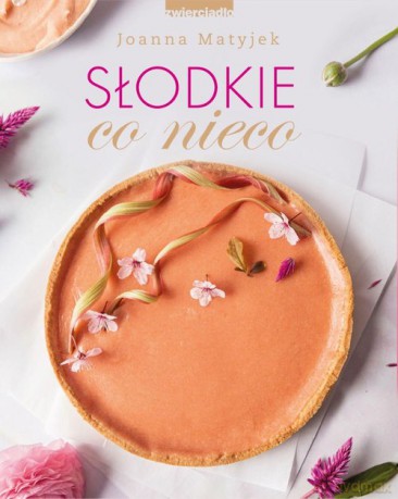 Słodkie co nieco - Joanna Matyjek [KSIĄŻKA]