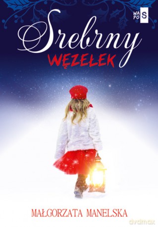 Srebrny węzełek - Małgorzata Manelska [KSIĄŻKA]