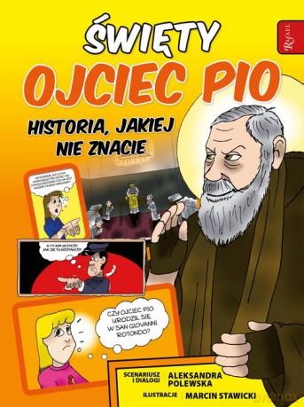 Święty Ojciec Pio i tajemnica jego mocy - Aleksandra Polewska [KSIĄŻKA]