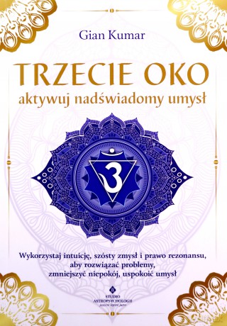 Trzecie oko - aktywuj nadświadomy umysł - Kumar Gian [KSIĄŻKA]