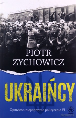 Ukraińcy - Piotr Zychowicz [KSIĄŻKA]