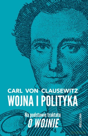Wojna i polityka - Carl Clausewitz [KSIĄŻKA]