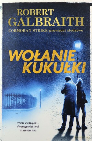 Wołanie kukułki - Robert (pseud. J.K. Rowling) Galbraith [KSIĄŻKA]