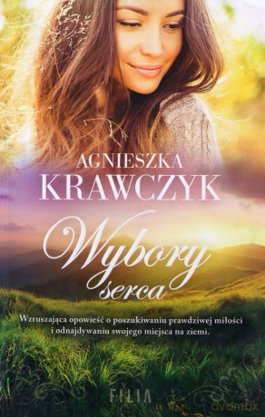 Wybory serca - Agnieszka Krawczyk [KSIĄŻKA]
