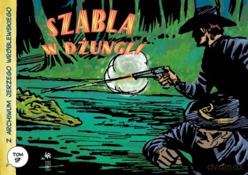 Z archiwum Jerzego Wróblewskiego 17 Szabla w dżungli - Andrzej Białoszycki, Jerzy Il. Wróblewski [KSIĄŻKA]