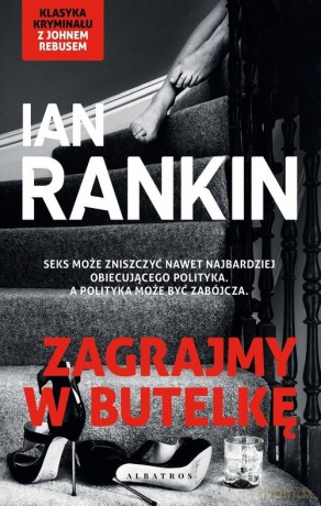 Zagrajmy w butelkę - Ian Rankin [KSIĄŻKA]