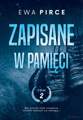Zapisane w pamięci (Tom 2) - Ewa Pirce [KSIĄŻKA]