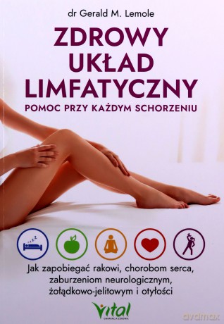 Zdrowy układ limfatyczny - pomoc przy każdym schorzeniu - Lemole Gerald [KSIĄŻKA]