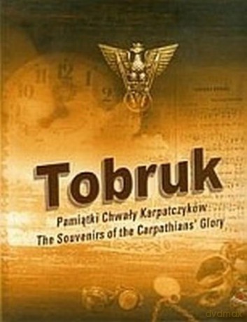 Tobruk Pamiątki Chwały Karpatczyków The Souvenirs of the Carpathians' Glory - Krząstek Tadeusz [KSIĄŻKA]