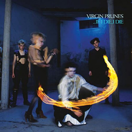 Virgin Prunes: ...If I Die, I Die (40th Anniversary) [2CD]