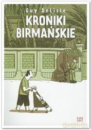 Kroniki Birmańskie - Guy Delisle [KSIĄŻKA]