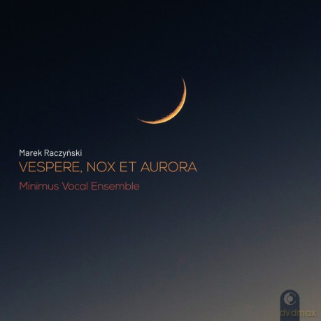Zespół Wokalny Minimus - Marek Raczyński: Vespere, nox et aurora [CD]