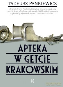 Apteka w getcie krakowskim - Tadeusz Pankiewicz [KSIĄŻKA]