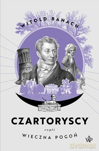 Czartoryscy czyli wieczna pogoń - Witold Banach [KSIĄŻKA]