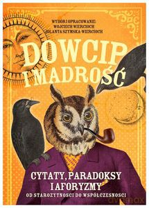 Dowcip i mądrość. Cytaty, paradoksy i aforyzmy od starożytności do współczesności - Wojciech Wiercioch, Jolanta Szymska-Wiercioch [KSIĄŻKA]