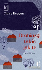 Drobiazgi takie jak te - Claire Keegan [KSIĄŻKA]