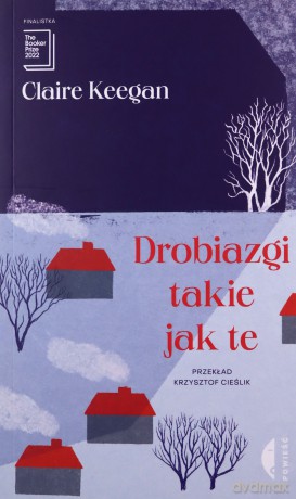 Drobiazgi takie jak te - Claire Keegan [KSIĄŻKA]